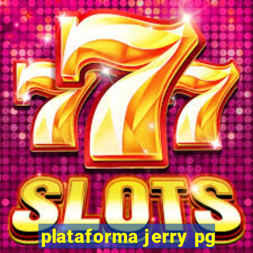 plataforma jerry pg